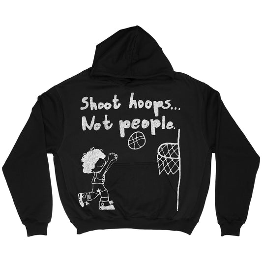 3004™ X Shoot Hoops Not People Hoodie (BLACK)